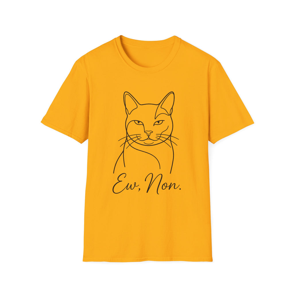 Ew, Non T-Shirt