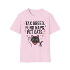 Tax Greed Fund Naps Pet Cats T-Shirt