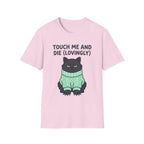 Touch Me And Die (Lovingly) T-Shirt