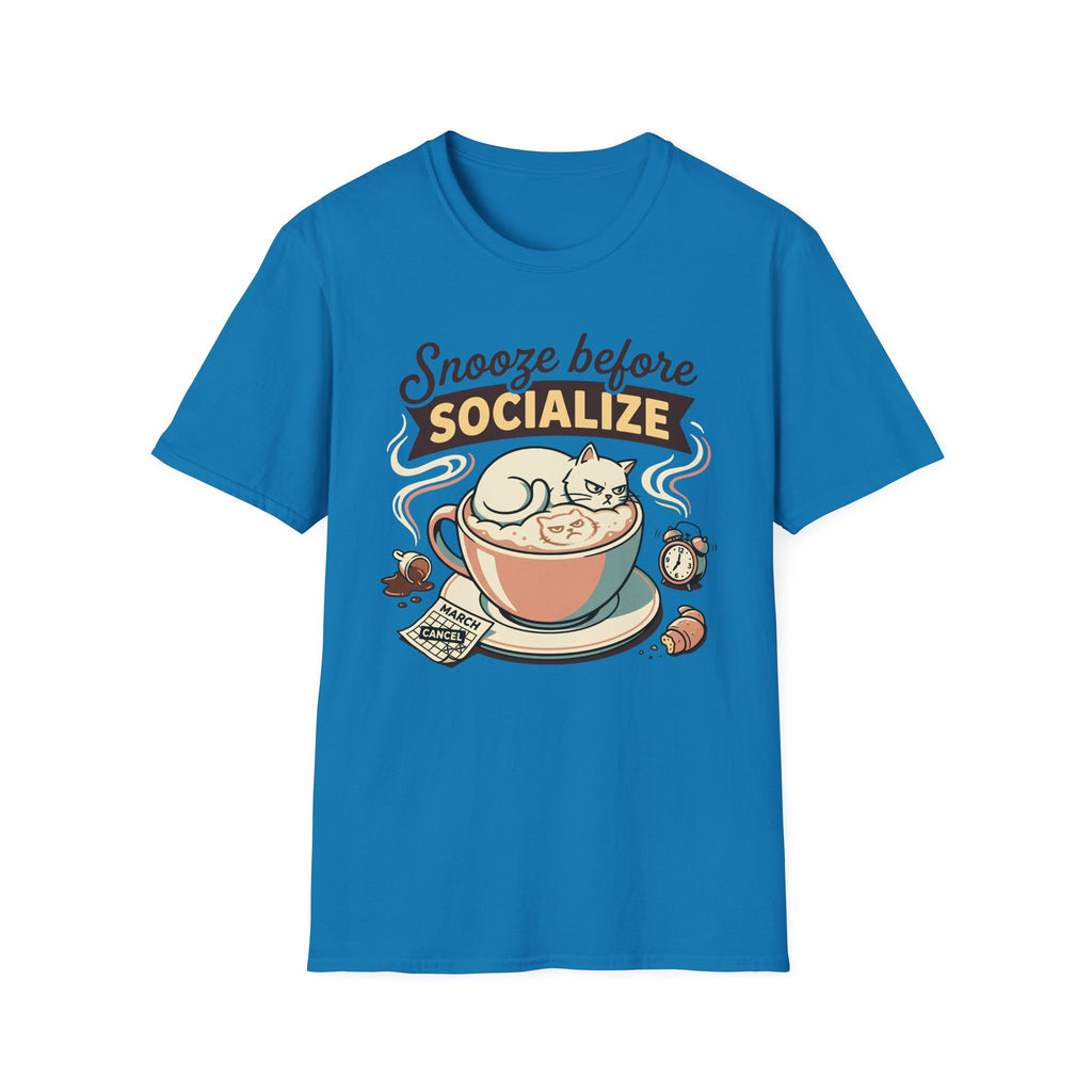 Snooze Before Socialize T-Shirt