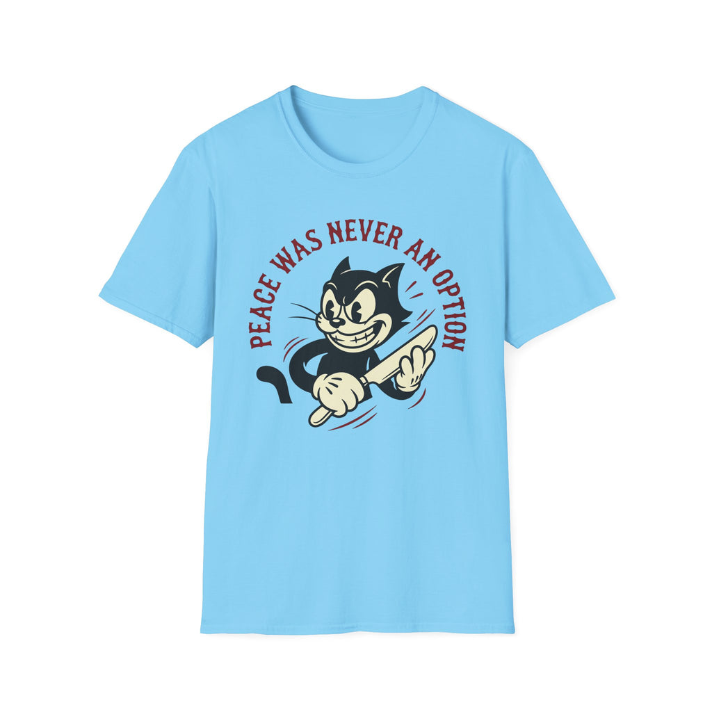 Peace Was Never An Option T-Shirt