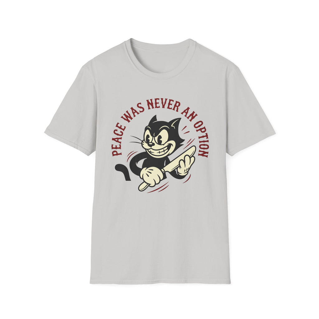 Peace Was Never An Option T-Shirt