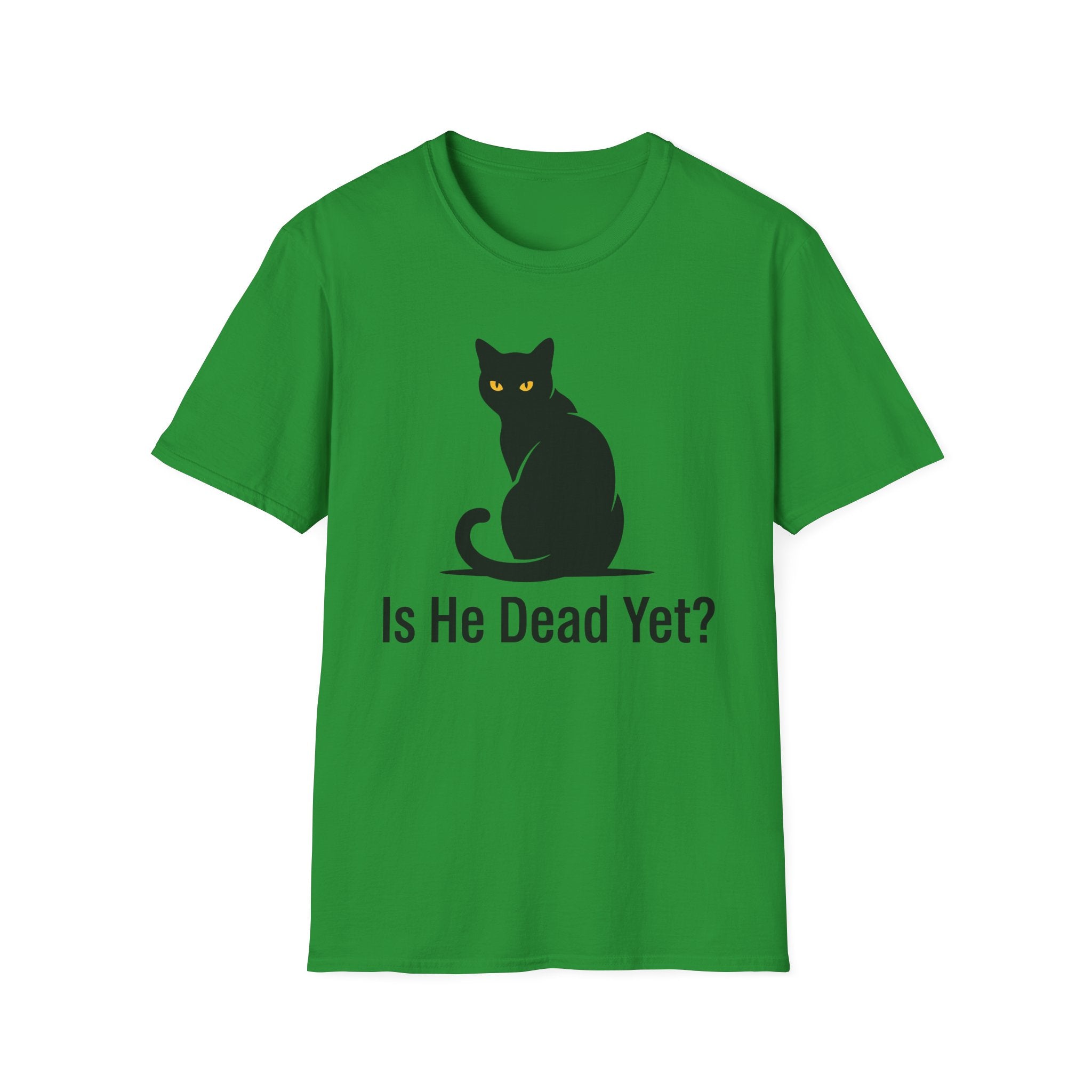 Is He Dead Yet T-Shirt