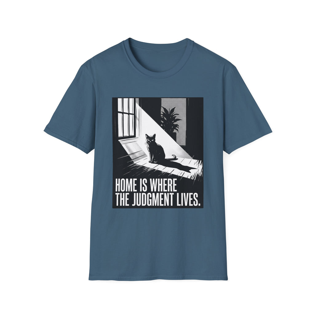 Home Is Where The Judgement Lives T-Shirt