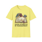 Reading Interrupted By ManagementT-Shirt