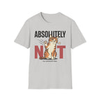 Absolutely Not T-Shirt