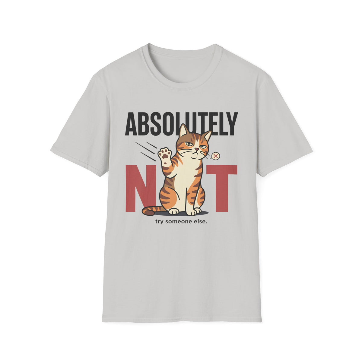 Absolutely Not T-Shirt