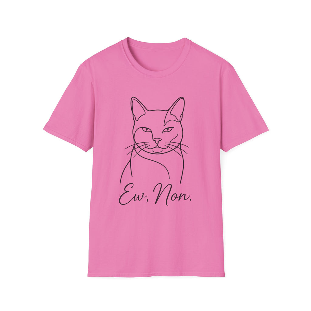 Ew, Non T-Shirt