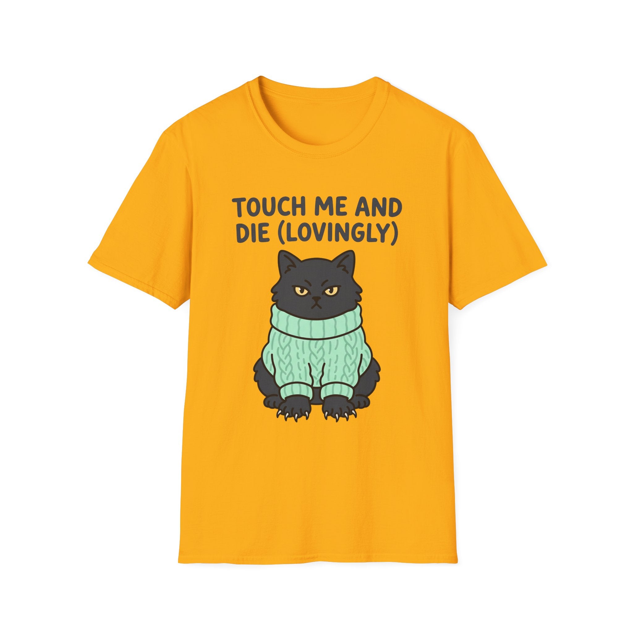 Touch Me And Die (Lovingly) T-Shirt