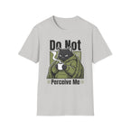 Do Not Perceive Me T-Shirt