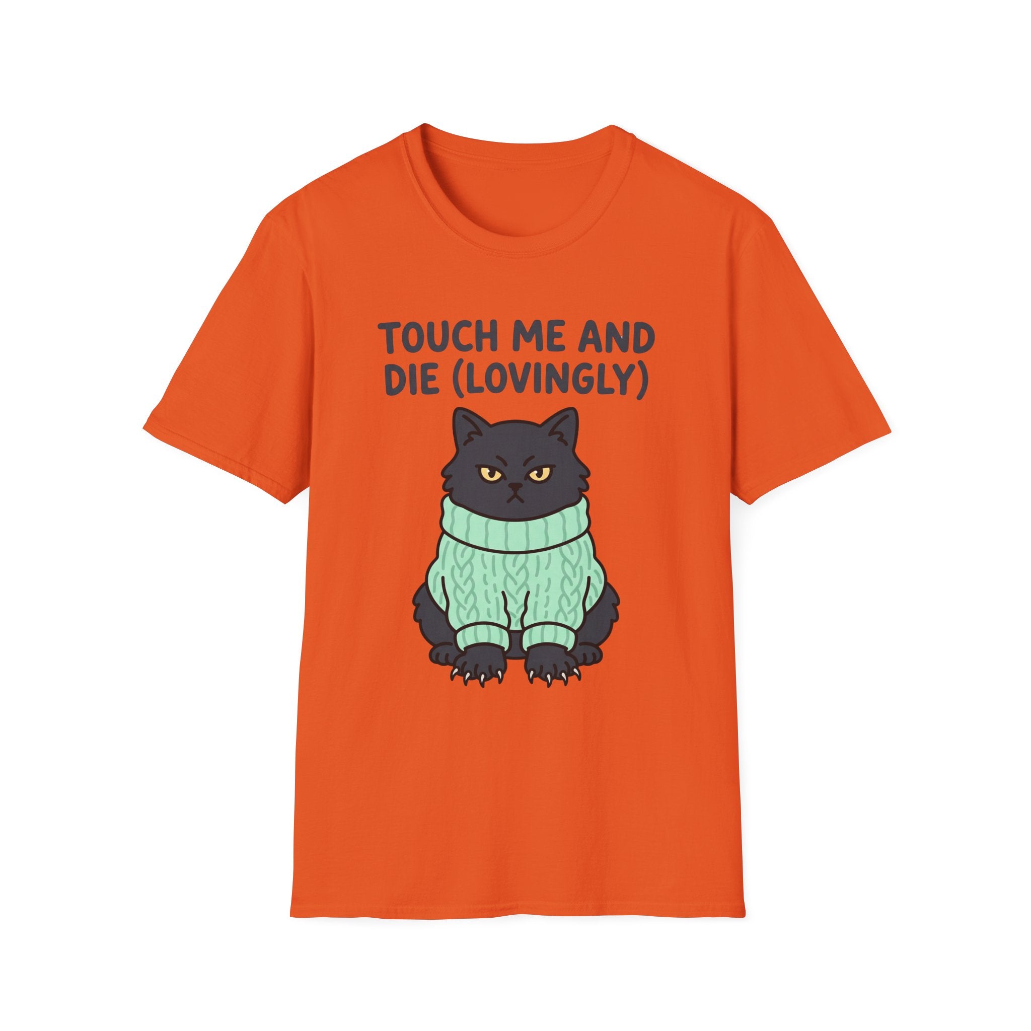 Touch Me And Die (Lovingly) T-Shirt
