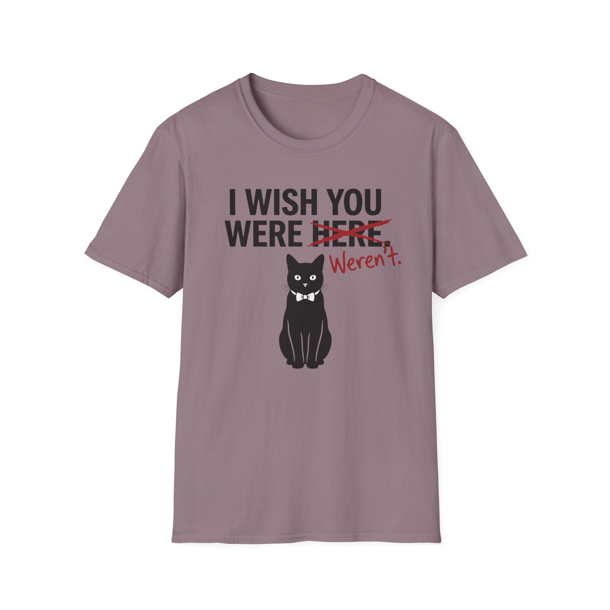 I Wish You Weren't T-Shirt