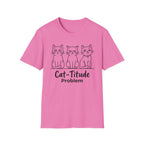Cat-titude Problem T-Shirt