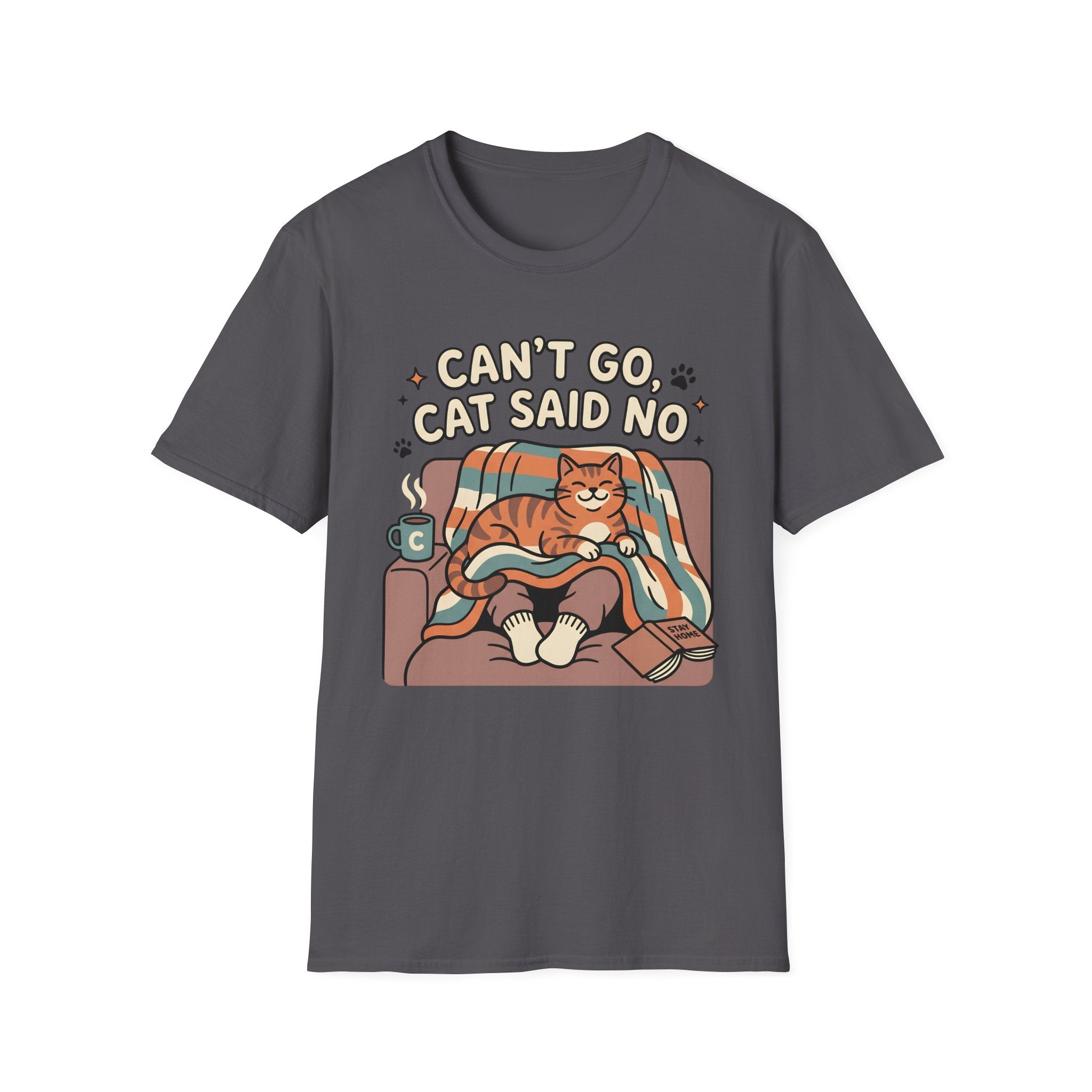 Can't Go Cat Said No T-Shirt