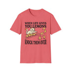 When Life Give You Lemons Knock Them Over T-Shirt
