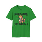 Don't Talk To Me Until I've Hissed T-Shirt