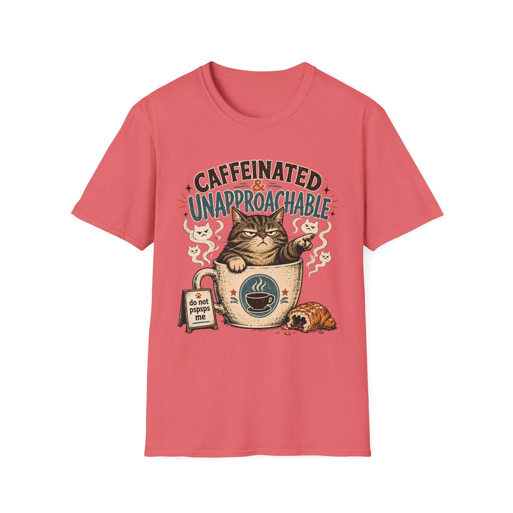 Caffeinated & Unapproachable T-Shirt