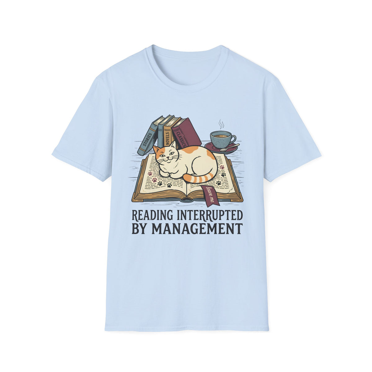 Reading Interrupted By ManagementT-Shirt