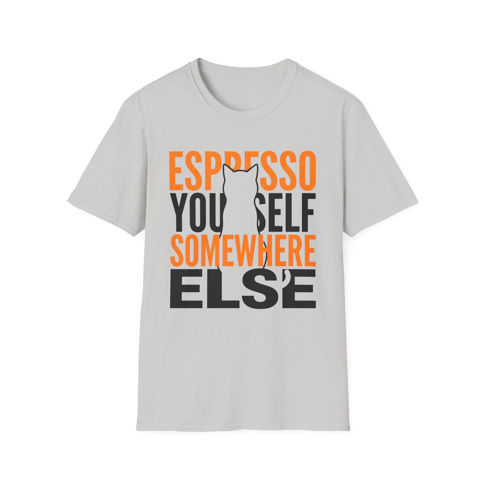 Espresso Yourself Somewhere Else T-Shirt