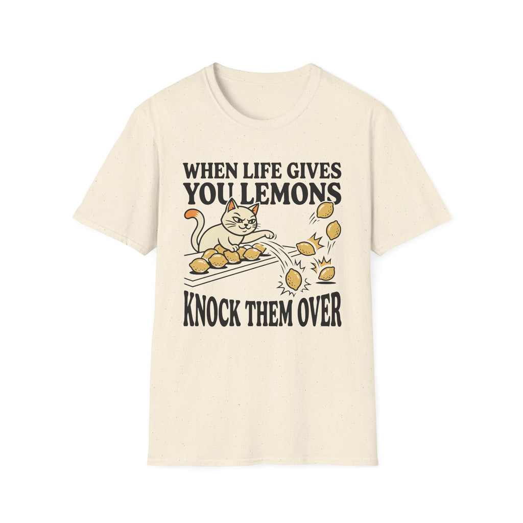 When Life Give You Lemons Knock Them Over T-Shirt
