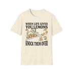 When Life Give You Lemons Knock Them Over T-Shirt