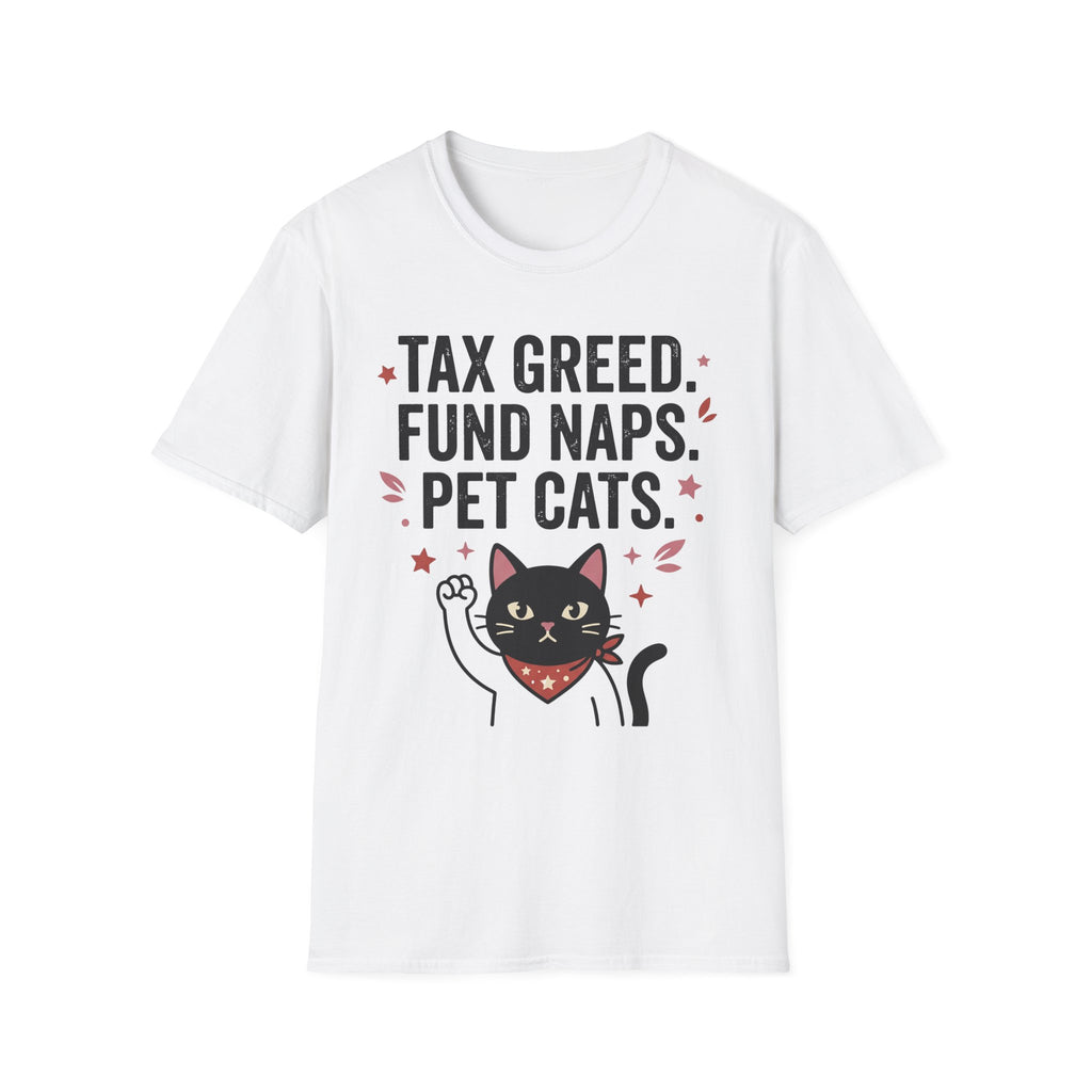 Tax Greed Fund Naps Pet Cats T-Shirt