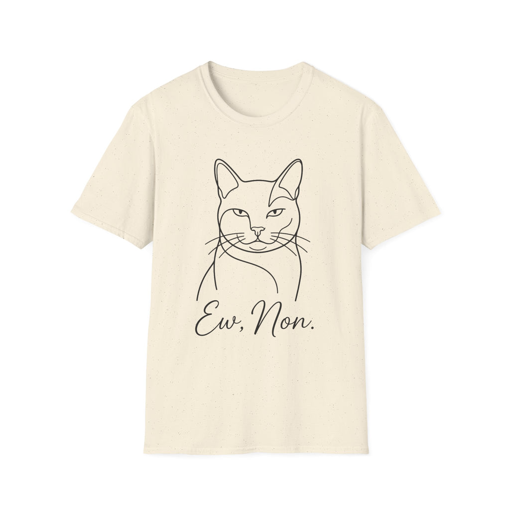 Ew, Non T-Shirt