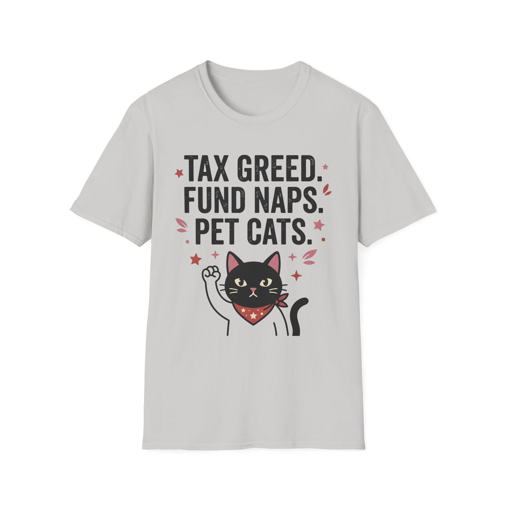 Tax Greed Fund Naps Pet Cats T-Shirt