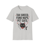 Tax Greed Fund Naps Pet Cats T-Shirt