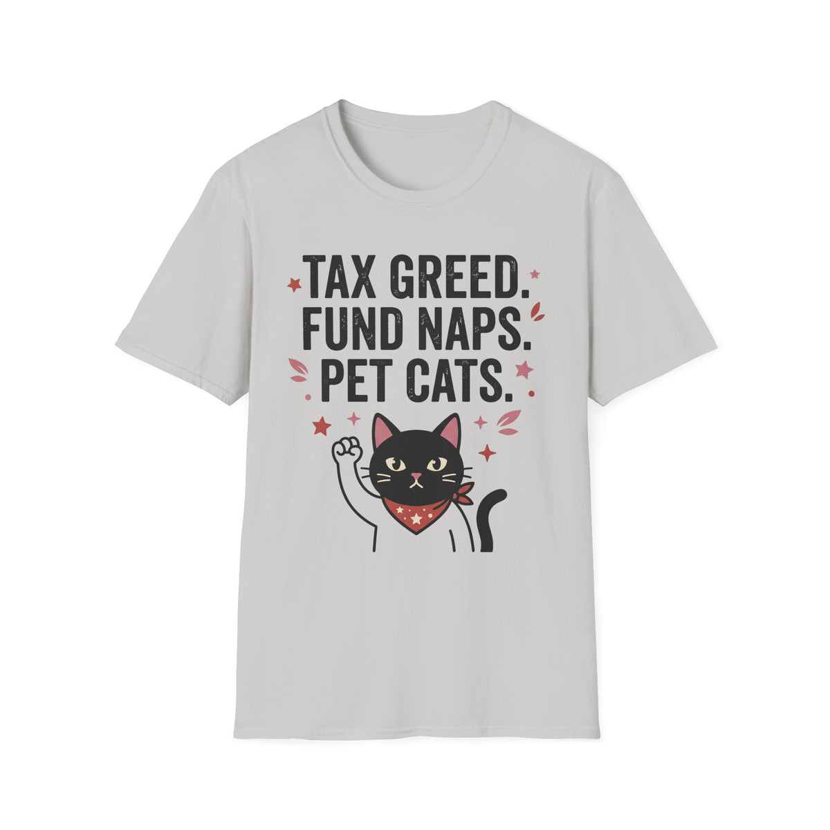 Tax Greed Fund Naps Pet Cats T-Shirt