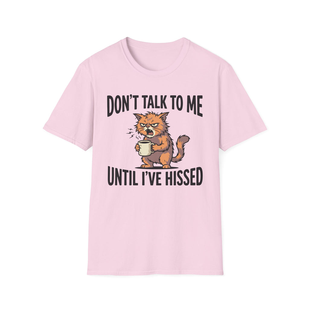 Don't Talk To Me Until I've Hissed T-Shirt