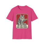My Cat Says You Can Leave T-Shirt