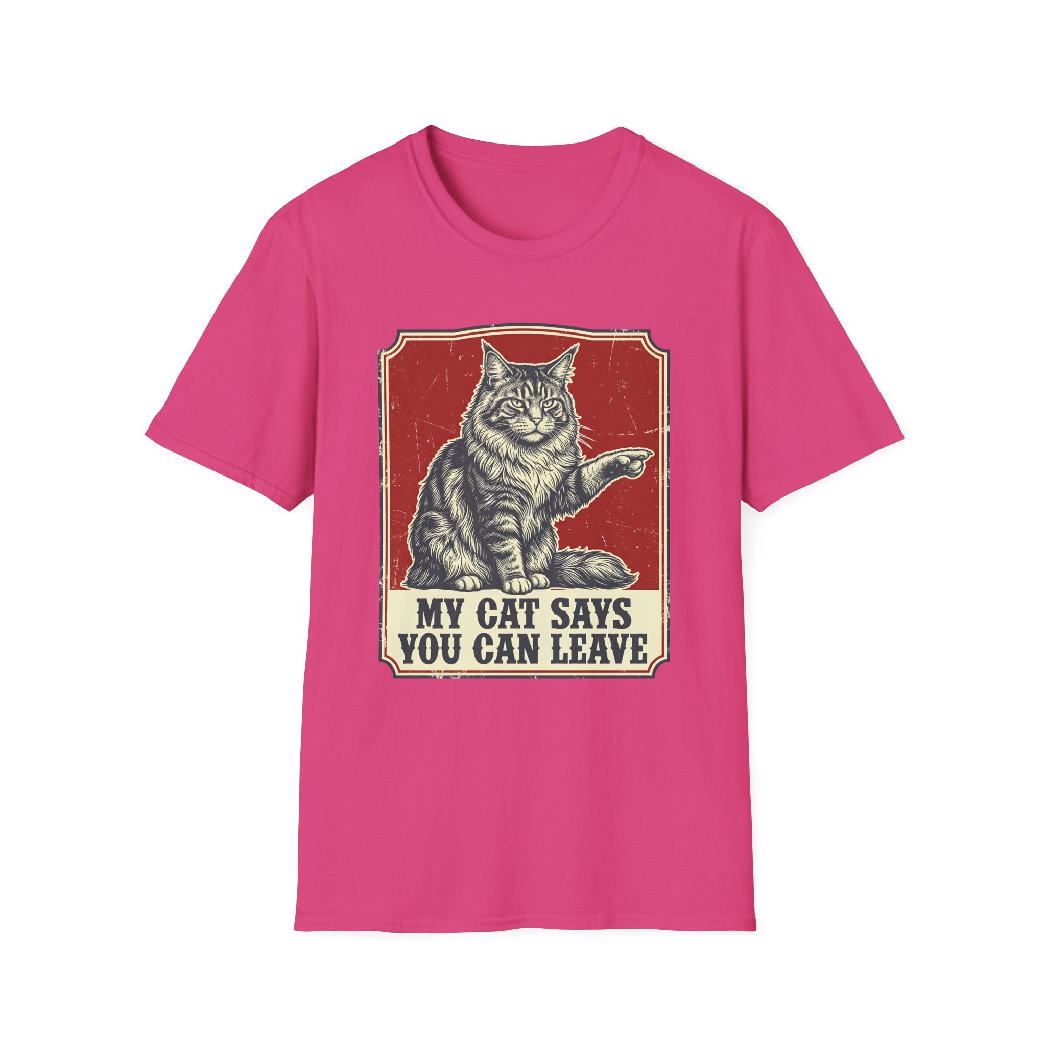 My Cat Says You Can Leave T-Shirt