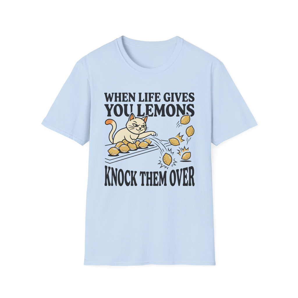 When Life Give You Lemons Knock Them Over T-Shirt