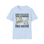When Life Give You Lemons Knock Them Over T-Shirt