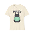 Touch Me And Die (Lovingly) T-Shirt