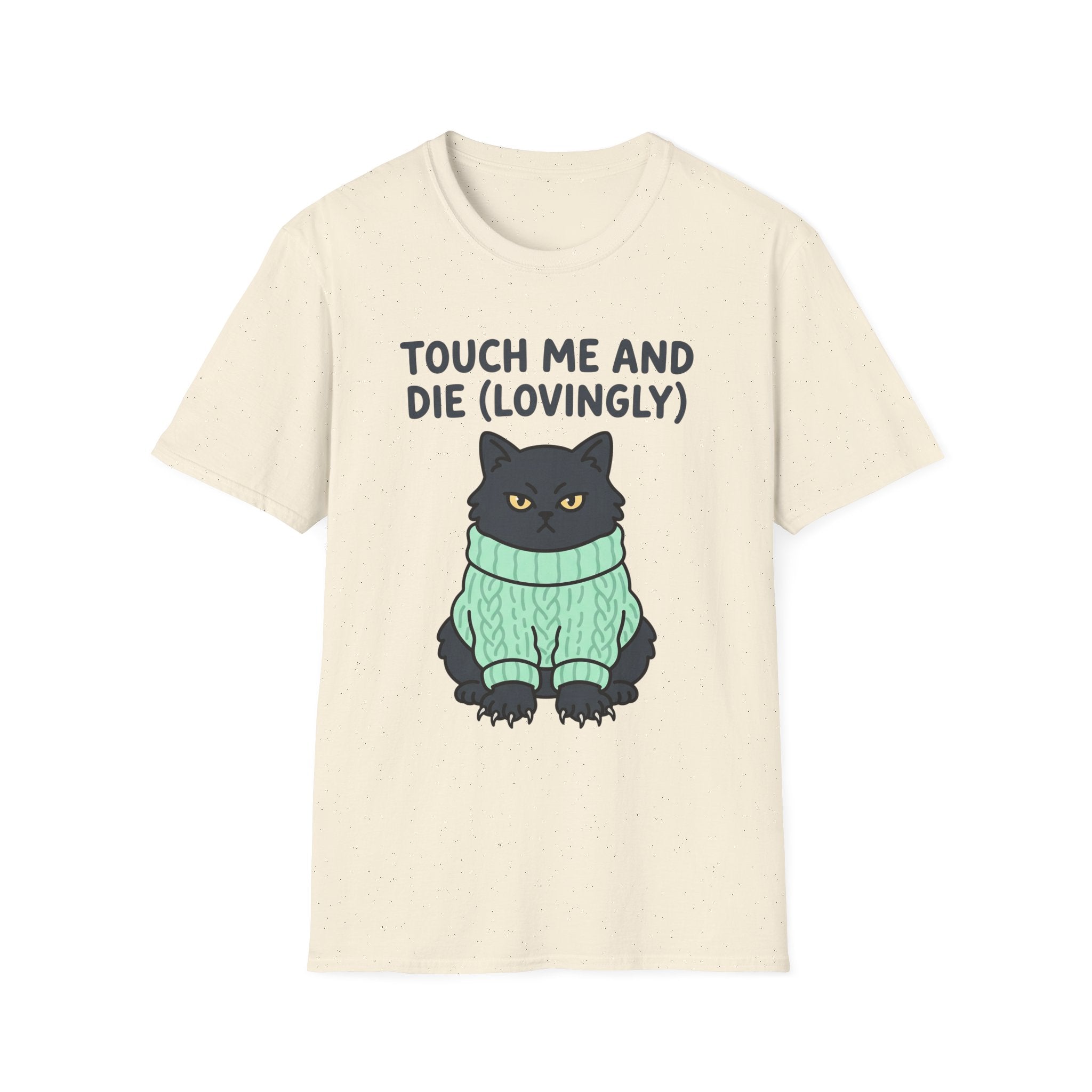 Touch Me And Die (Lovingly) T-Shirt