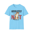 Absolutely Not T-Shirt