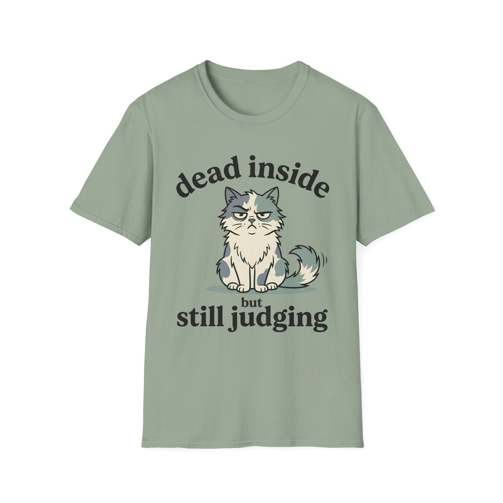 Dead Inside But Still Judging T-Shirt
