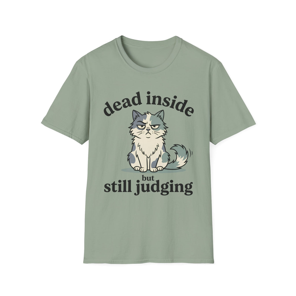 Dead Inside But Still Judging T-Shirt
