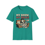 My Show, My Rules T-Shirt