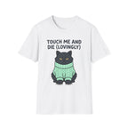 Touch Me And Die (Lovingly) T-Shirt