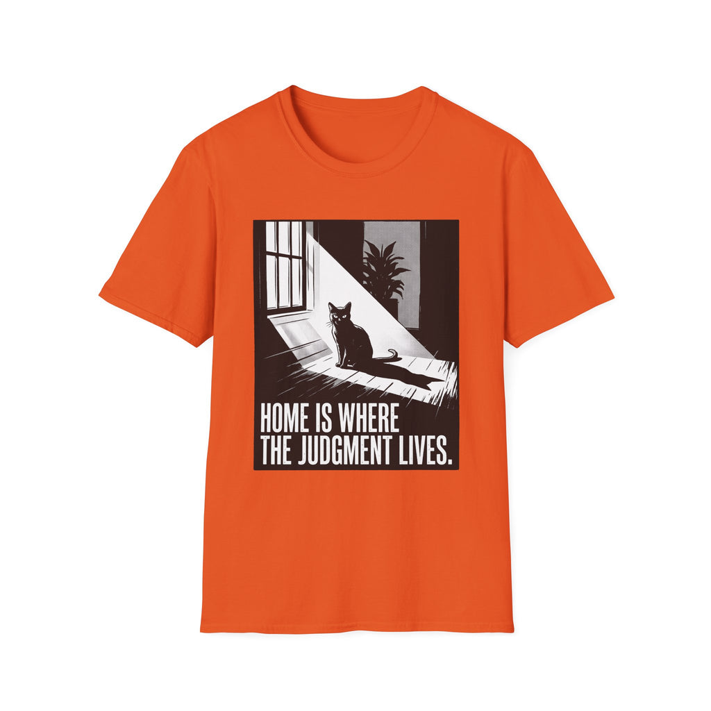 Home Is Where The Judgement Lives T-Shirt