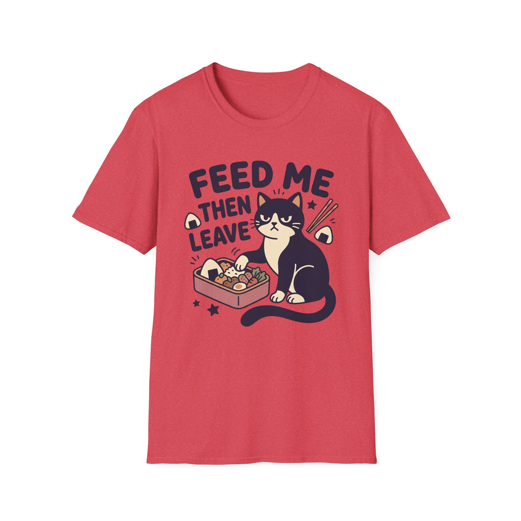 Feed Me Then Leave T-Shirt