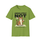 Absolutely Not, Try Someone Else T-Shirt