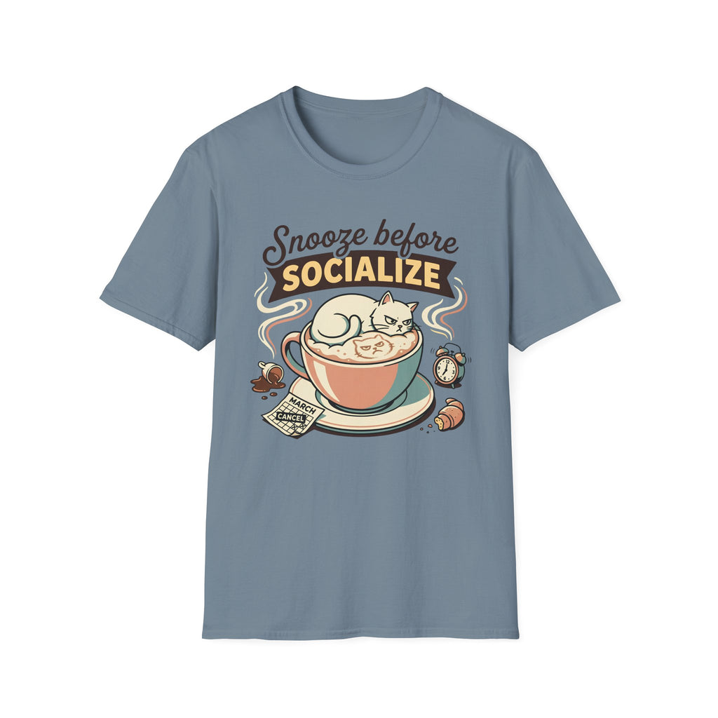 Snooze Before Socialize T-Shirt