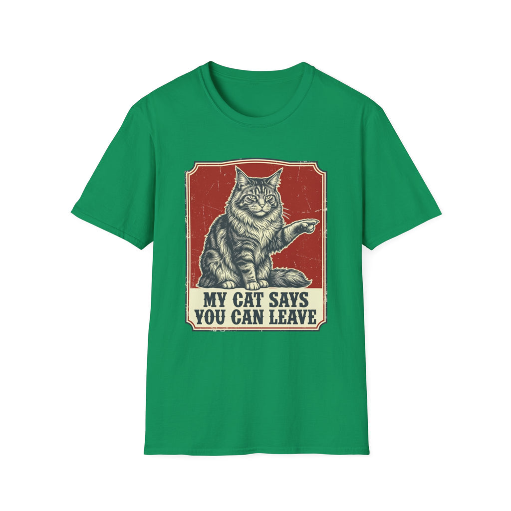 My Cat Says You Can Leave T-Shirt