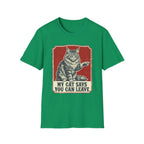 My Cat Says You Can Leave T-Shirt