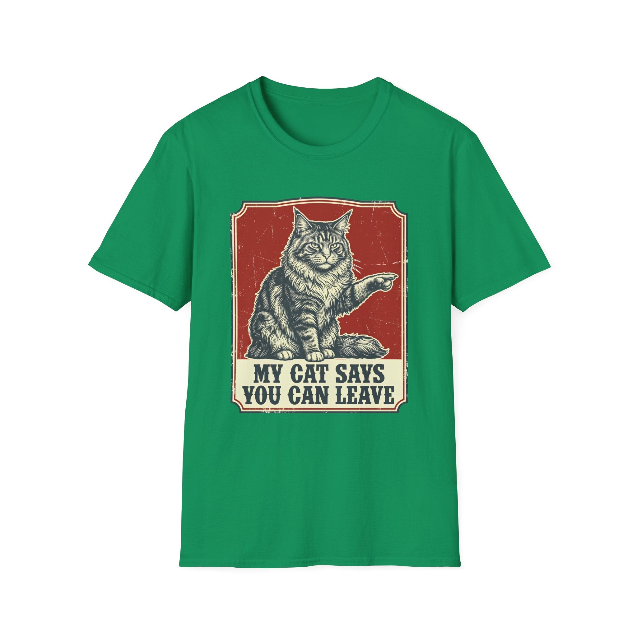 My Cat Says You Can Leave T-Shirt