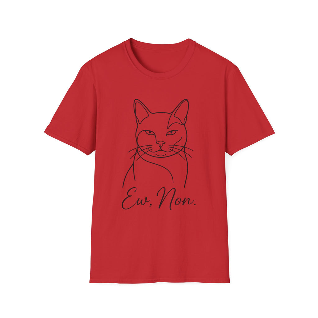 Ew, Non T-Shirt